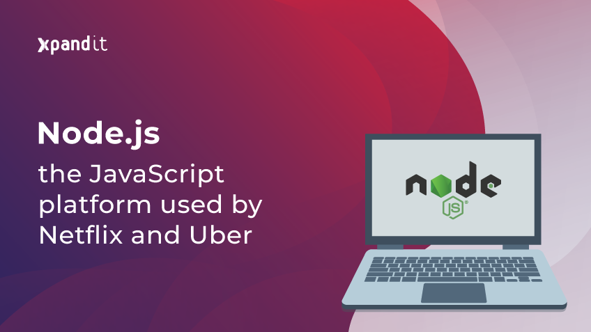 Node.js: the JavaScript platform used by Netflix and Uber